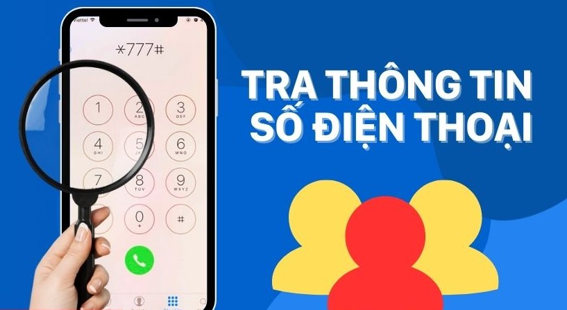 Điều tra thông tin số điện thoại, biển số xe chính xác